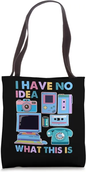 I Have No Idea What This Is Men Women Kid 70s 80s 90s Outfit Tote Bag